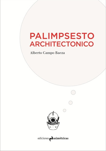 Palimpsesto Architectonico - Campo Baeza,alberto