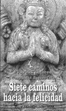 Siete Caminos Hacia La Felicidad (libro Original)