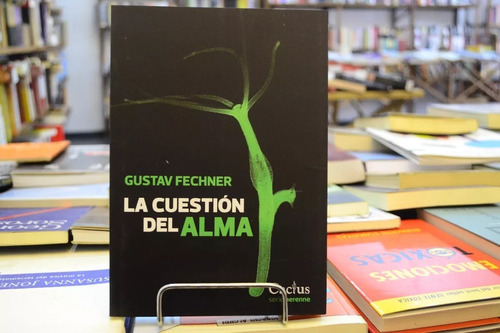 La Cuestión De Alma. Gustav Fechner.