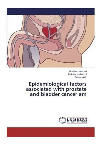 Epidemiological Factors Associated With Prostate And Blad...