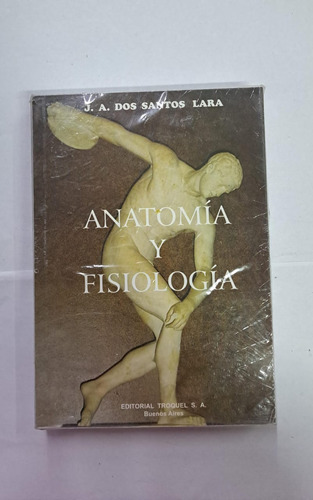 Anatomia Y Fisiología-dos Santos Lara-ed:troquel-lib Merlin