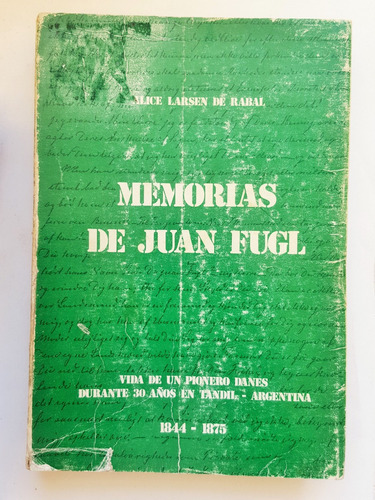 Memorias De Juan Fugl & Alice Larsen De Rabal Vida De Un Pio