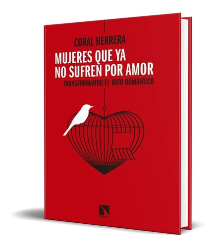Libro Mujeres Que Ya No Sufren Por Amor, Coral Herrera [dhl]