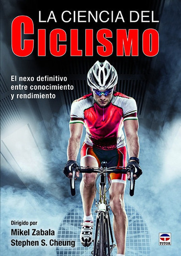 La Ciencia Del Ciclismo - Stephen S. Cheung / Mikel Zabala