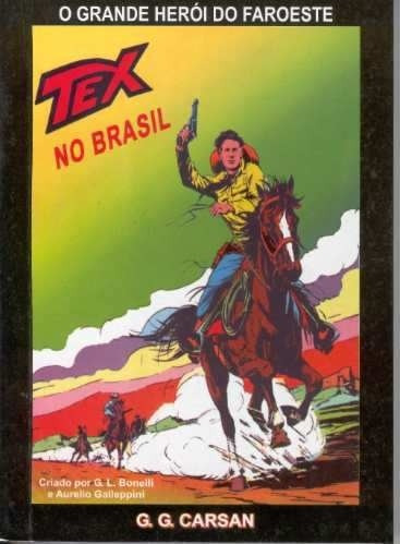 Tex No Brasil O Grande Heroi Do Faroeste Bonellihq Cx455 K19