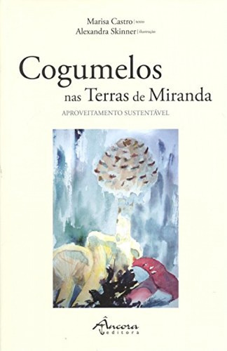 Libro Cogumelos Nas Terras De Miranda - Castro, Marisa/skinn