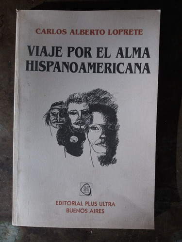 Viaje Por El Alma Hispanoamericana - Loprete - Plus Ultra