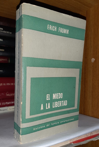 El Miedo A La Libertad - Erich Fromm. Ed. Paidós 1964