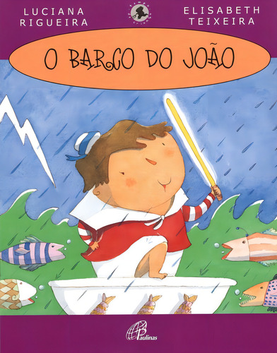 O barco do João, de Rigueira, Luciana. Editorial Editora Paulinas em português, 2007