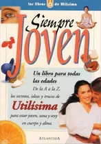 Comprar Siempre Joven De La A A La Z - Utilisima, De No Aplica. Editorial Atlántida, Tapa Tapa Blanda En Español