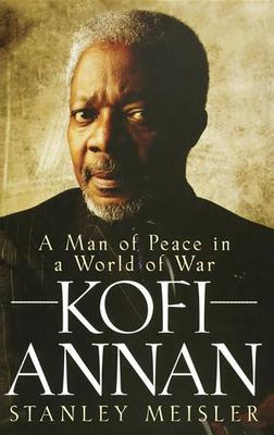 Libro Kofi Annan : A Man Of Peace In A World Of War - Sta...