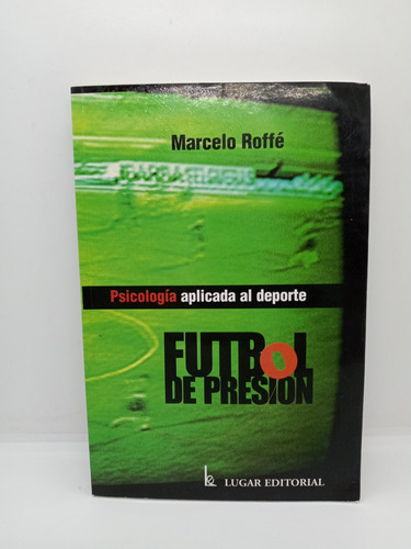 Fútbol De Presión - Marcelo Roffé - Deportes - Fútbol 