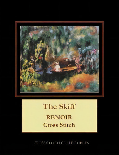 The Skiff : Renoir Cross Stitch Pattern, De Kathleen George. Editorial Createspace Independent Publishing Platform, Tapa Blanda En Inglés