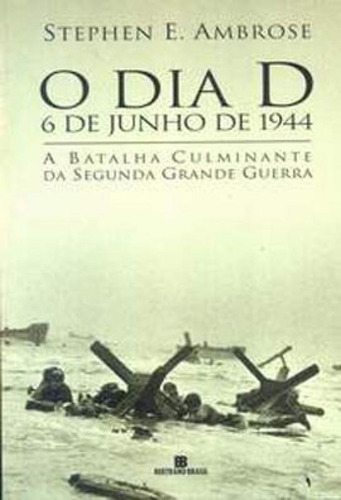 O Dia D: 6 De Junho De 1944