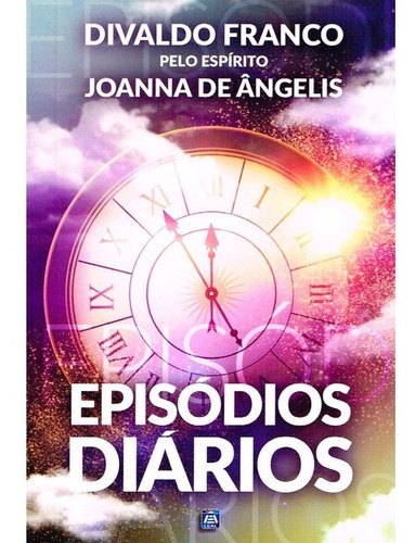 Livro Episódios Diários, De Franco, Divaldo Pereira; Ângelis, Joanna De. Editora Leal, Capa Mole Em Português, 2002
