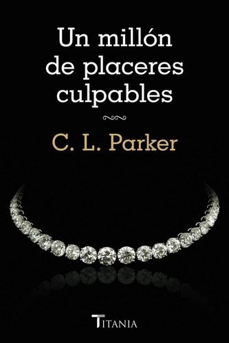 Un Millon De Placeres Culpables - C. L. Parker