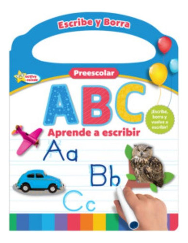 Libro: Escribe Y Borra Preescolar. A, B, C, Aprende A Escri
