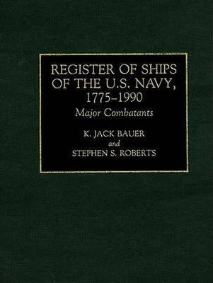 Register Of Ships Of The U.s. Navy, 1775-1990 - K. Jack B...