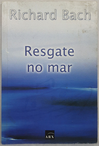 Livro Resgate No Mar - Richard Bach - Editora Arx (Usado)