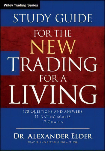 Study Guide For The New Trading For A Living, De Alexander Elder. Editorial John Wiley & Sons Inc, Tapa Blanda En Inglés