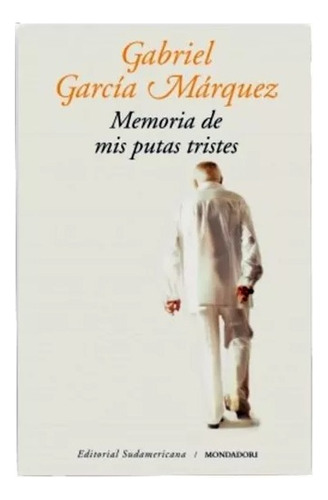 Memoria De Mis Putas Tristes - Gabriel García Márquez Libro