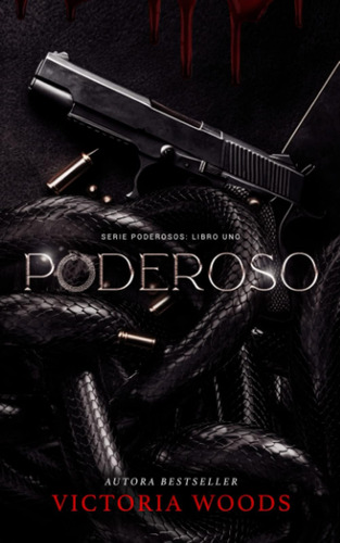 Libro: Poderoso: Un Romance Oscuro De Mafia (series Poderoso