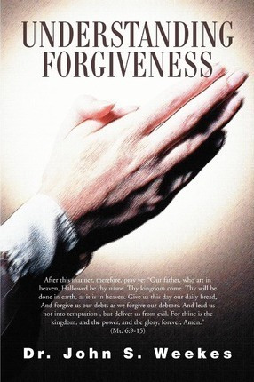 Understanding Forgiveness - Dr Weekes (paperback)