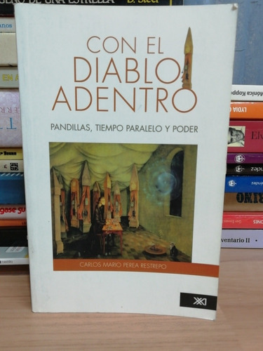 Con El Diablo Adentro/ Carlos Mario Perea Restrepo 