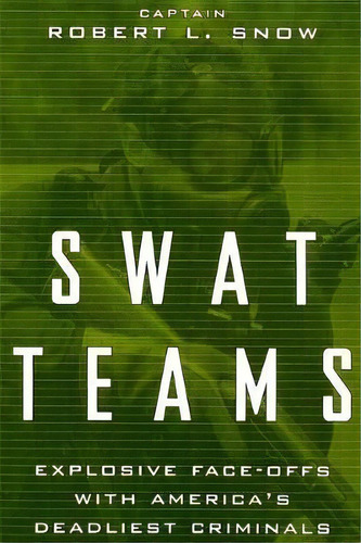 Swat Teams, De Robert Snow. Editorial Ingram Publisher Services Us, Tapa Blanda En Inglés
