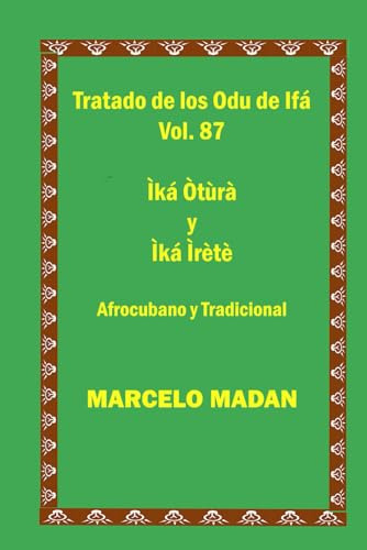 Tratado De Los Odu Ifa Vol. 87 Cubano Y Tradicional Ika Otur