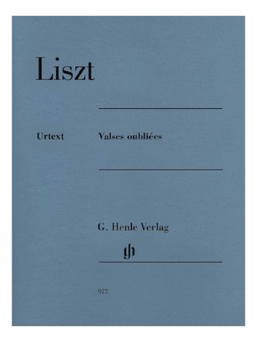 F. Liszt: Valses Oubliees Fur Klavier Hn-977 (urtext).