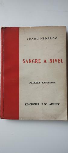 Sangre A Nivel, Juan J. Hidalgo. Primera Antología 1957