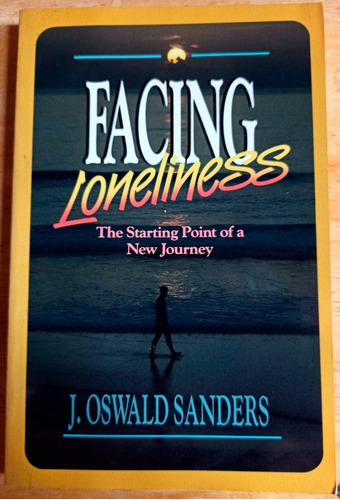 Facing Loneliness (oswald Sanders)