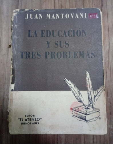 La Educación Y Sus Tres Problemas- Juan Mantovani- Fx