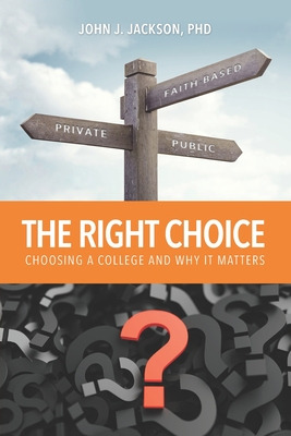 Libro The Right Choice: Choosing A College And Why It Mat...