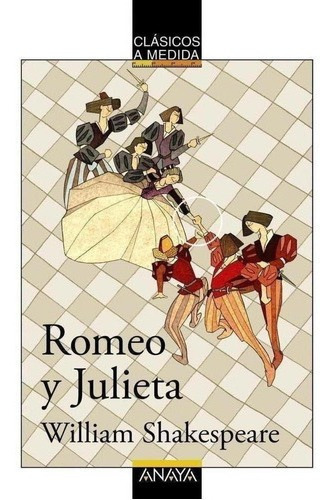 Libro: Romeo Y Julieta. Shakespeare, William. Anaya