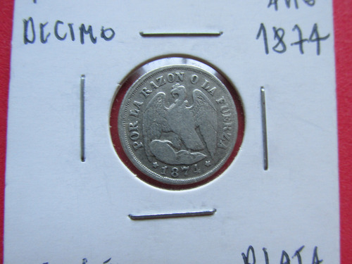 Antigua Moneda Chile 1 Decimo De Plata Año 1874 Escasa (Usado)