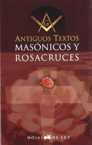 Anonimo; Varios - Antiguos Textos Masonicos Y Rosacruces