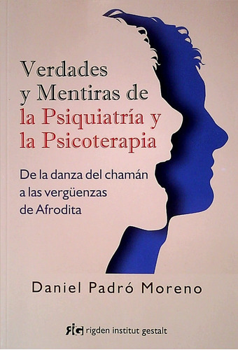 Verdades Y Mentiras De La Psiquiatria Y La Psicoterapia  - P