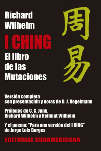 I Ching, de RICHARD WILHELM. Editorial Sudamericana en español, 1999