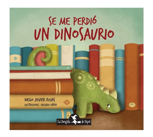 ** Se Me Perdio Un Dinosaurio ** Diego Javier Rojas