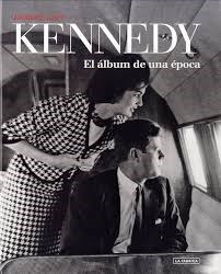 Kennedy El Album De Una Epoca 50 Años De Un Mito ( - Lowe 