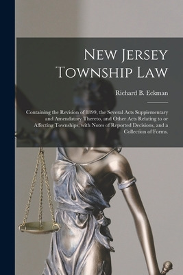 Libro New Jersey Township Law: Containing The Revision Of...