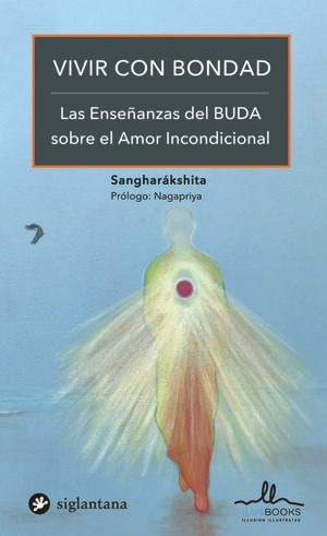 Libro Vivir Con Bondad Las Ensenanzas Del Buda Sobre E Nuevo