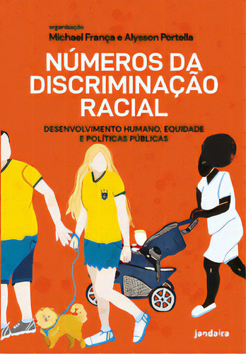 Números Da Discriminação Racial: Desenvolvimento Humano, Equidade E Políticas Públicas, De Portella Alysson. Editora Jandaíra, Capa Mole, Edição 1 Em Português, 2023