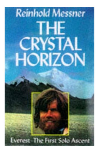 Crystal Horizon: Everest - The First Solo Ascent. Eb01