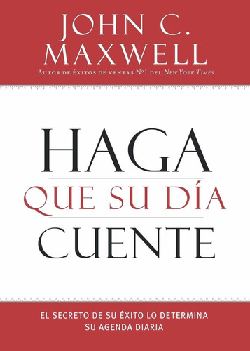 Libro Haga Que Su Día Cuente: El Secreto De Su Exito  Lrb5