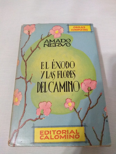 Amado Nervo El Exodo Y Las Flores Del Camino Ed Calomino Pal