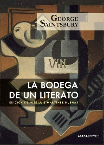 Libro - La Bodega De Un Literato, De Saintsbury George. Ser