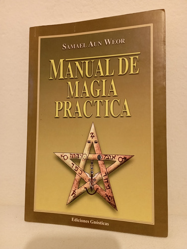 Manual De Magia Práctica - Samael Aun Weor - Eds. Gnósticas 